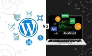 WordPress vs. Custom Websites Which One Should You Choose